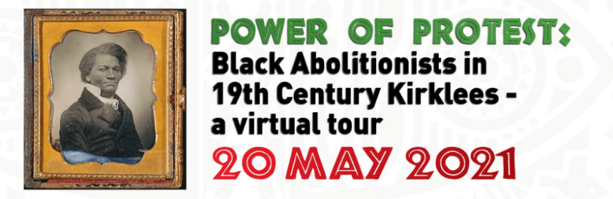 The Power Of Protest – Tracing Black Abolitionist History In Kirklees