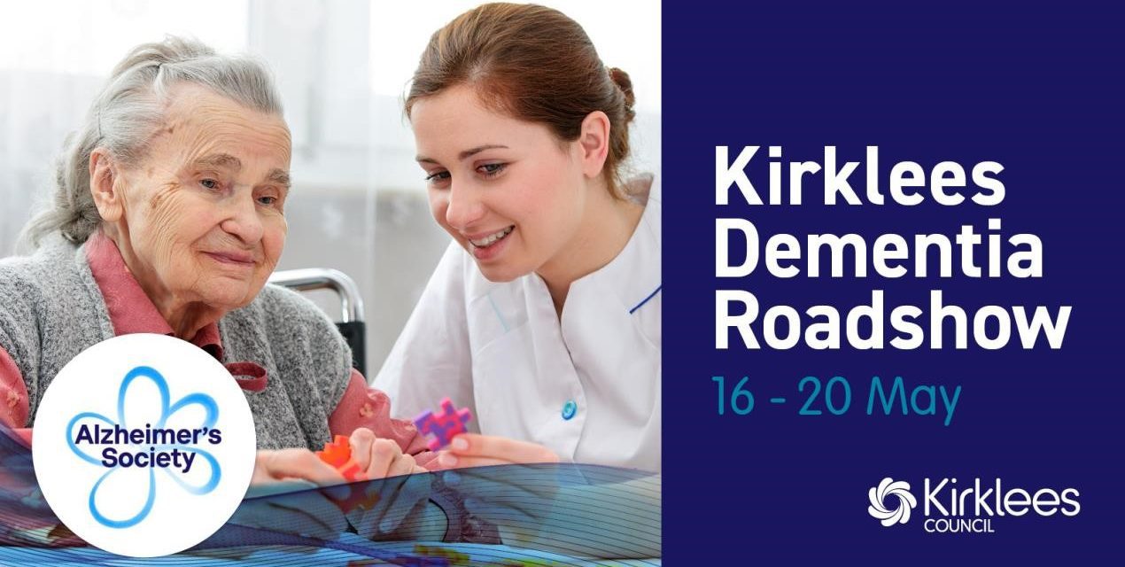 It’s Dementia Action Week and Kirklees Council has organised a roadshow event for people who need help and advice