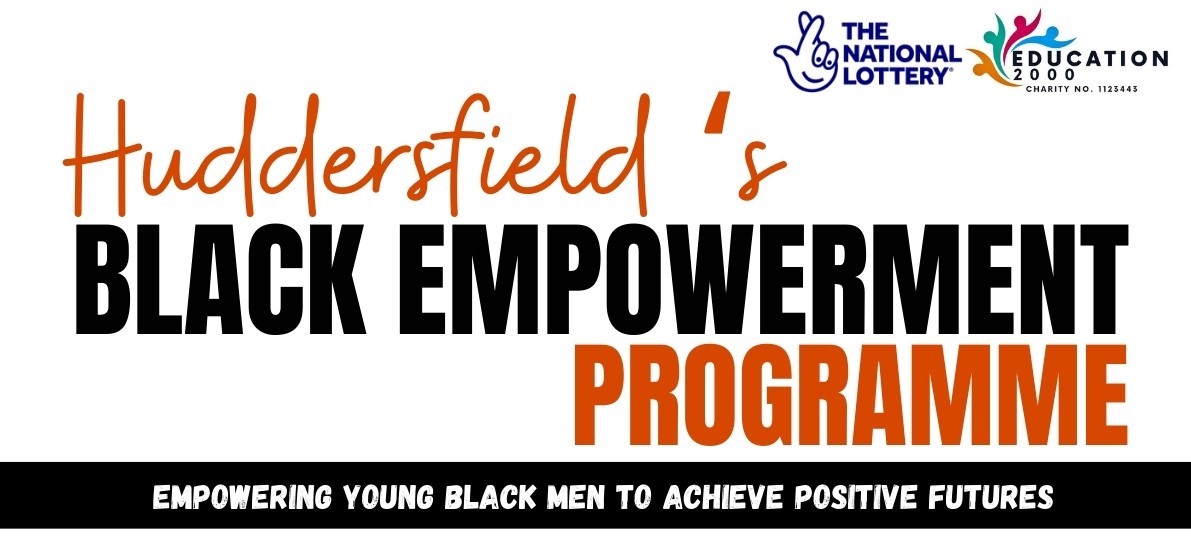 Education 2000 to launch the Huddersfield Black Empowerment Programme to help young black men aged 18-30